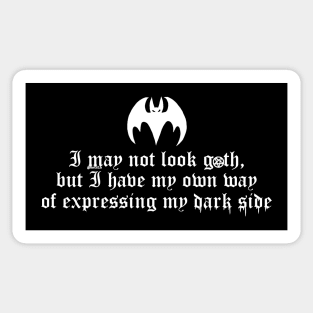 I may not look goth 3 Sticker